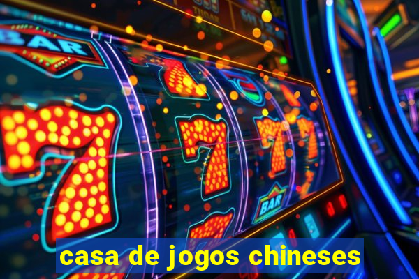 casa de jogos chineses